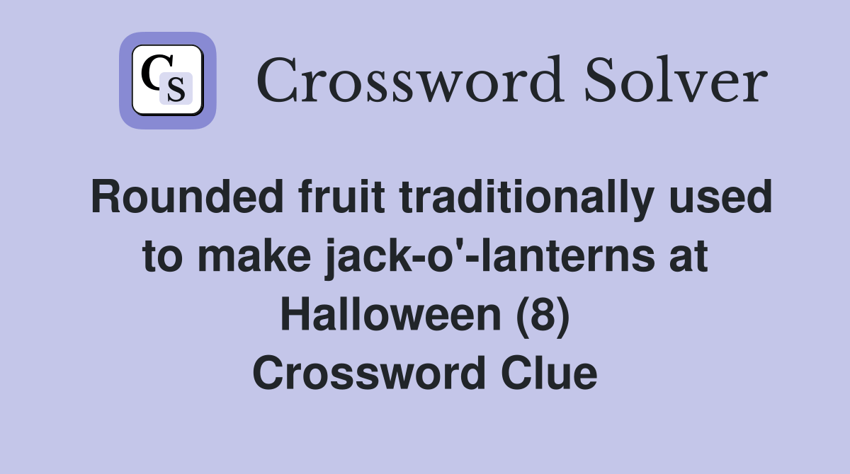 Rounded fruit traditionally used to make jacko'lanterns at Halloween